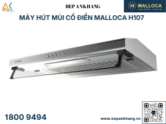 Máy hút mùi cổ điển Malloca H107